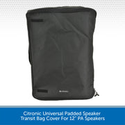 Citronic Universal Padded Speaker Transit Bag Cover For 12" PA Speakers