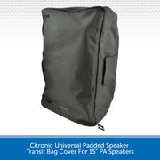 Citronic Universal Padded Speaker Transit Bag Cover For 15" PA Speakers
