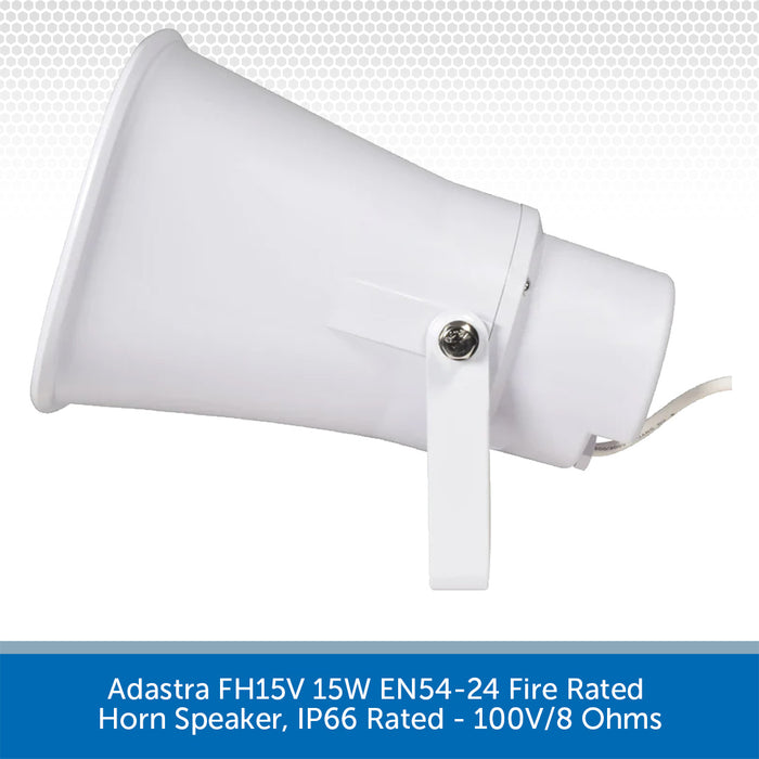 Adastra FH15V 15W EN54-24 Fire Rated Horn Speaker, IP66 Rated - 100V/8 Ohms