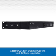 Adastra CU-2 19" Dual Fan Cooling Unit, 1U Rack Mountable