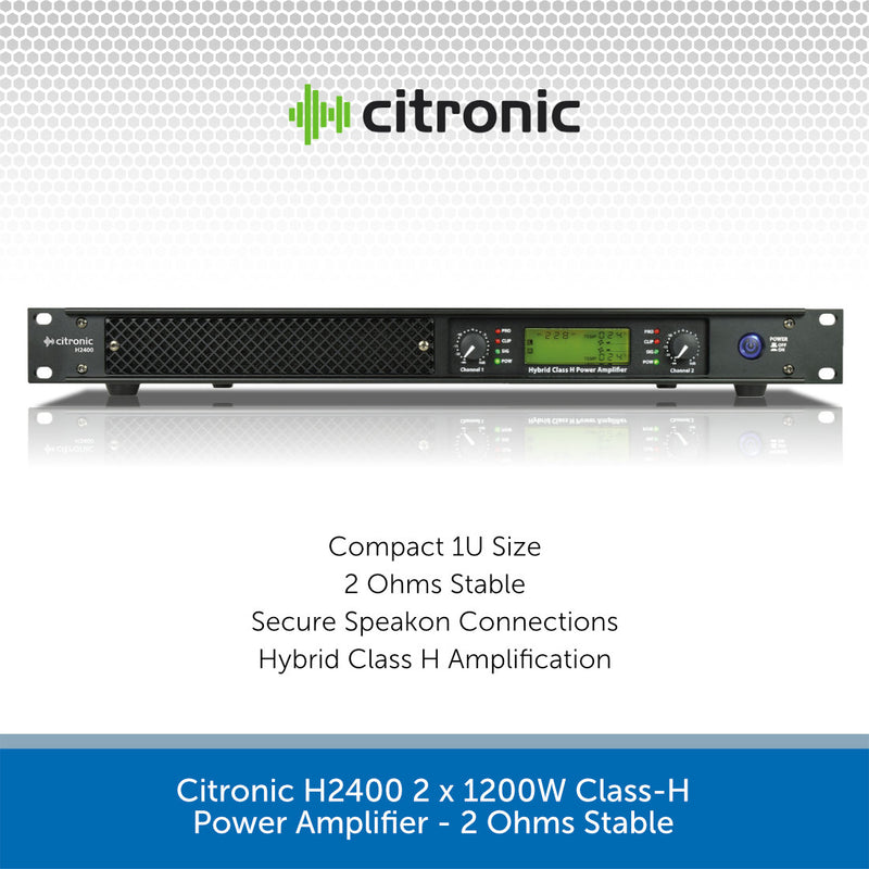 Citronic H2400 2 x 1200W Class-H Power Amplifier - 2 Ohms Stable