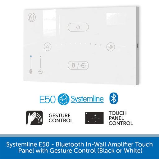 Systemline E50 - Bluetooth In-Wall Amplifier Touch Panel with Gesture Control (Black or White)