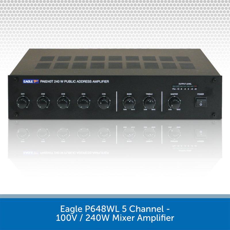 Eagle P648WL 5 Channel - 100V / 240W Mixer Amplifier