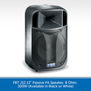 FBT J12 12" Passive PA Speaker, 8 Ohm, 300W (Available in Black or White)