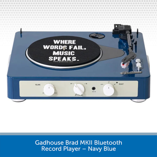 Navy blue record player with a quote on the turntable, brand 'Gadhouse Brad MKII Bluetooth' visible.