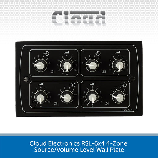 Cloud Electronics RSL-6x4 4-Zone Source/Volume Level Wall Plate