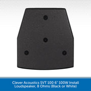 Clever Acoustics SVT 100 6" 100W Install Loudspeaker, 8 Ohms (Black or White)