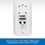 Clever Acoustics SVT 100 6" 100W Install Loudspeaker, 8 Ohms (Black or White)
