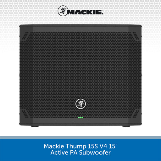 Mackie Thump 15S V4 15" Active PA Subwoofer shown from the front on a white background with a blue text banner at the bottom.