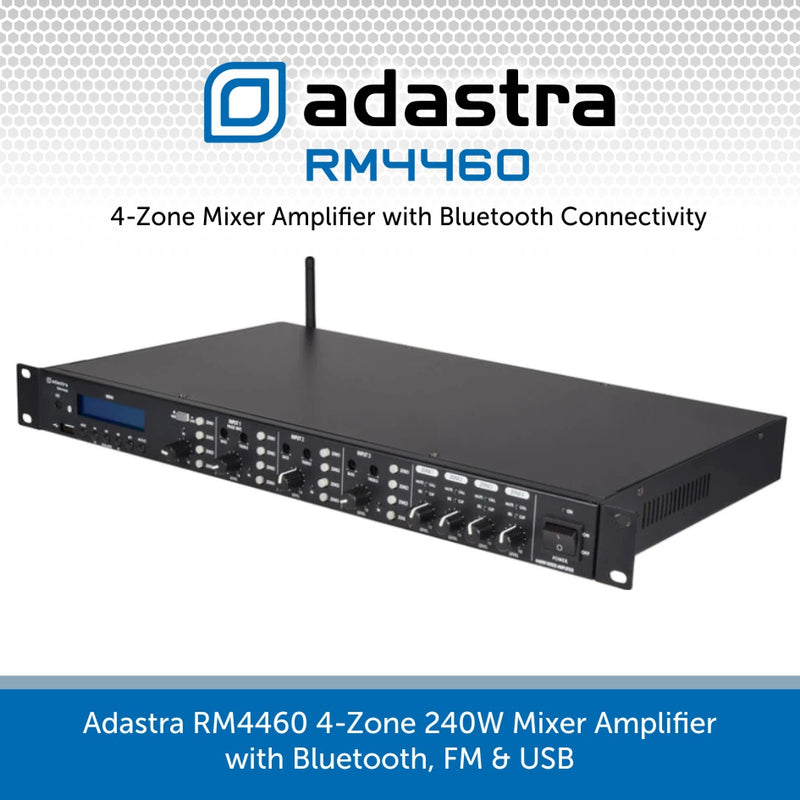 Adastra RM4460 4-Zone 240W Mixer Amplifier with Bluetooth, FM & USB