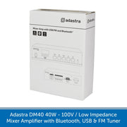 Adastra DM40 40W 100V / Low Impedance Mixer Amplifier with Bluetooth, USB & FM Tuner