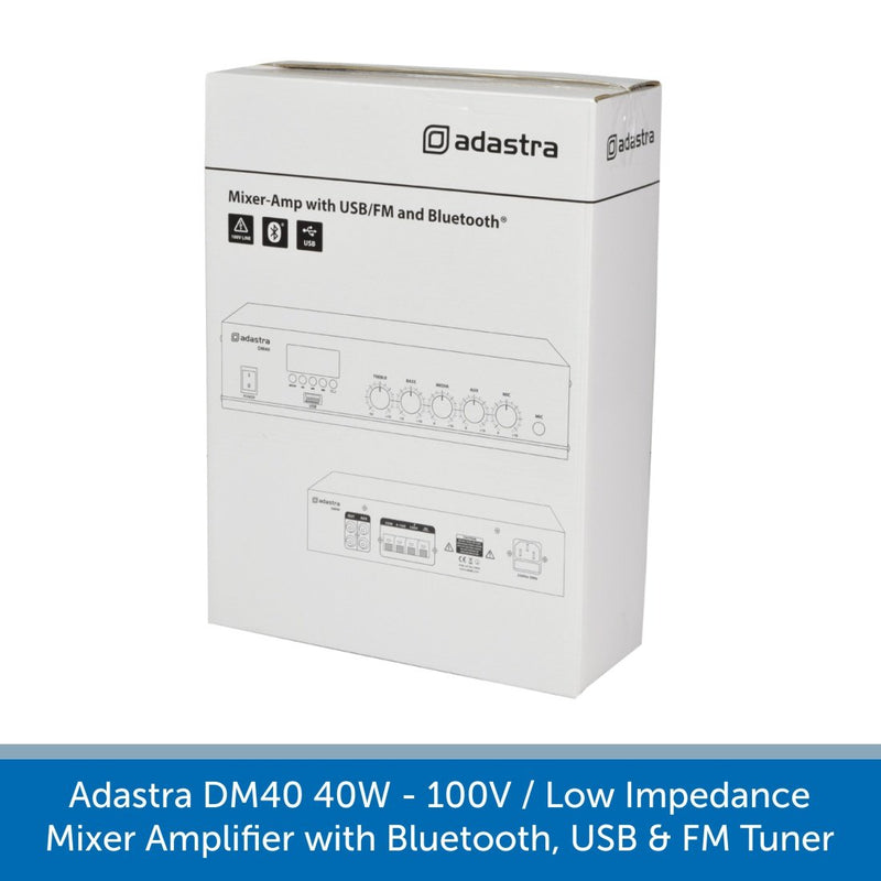 Adastra DM40 40W 100V / Low Impedance Mixer Amplifier with Bluetooth, USB & FM Tuner