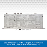 Cloud Electronics DCM1e - Digital 8-Zone Audio Mixer with Ethernet Port/Web Control 2U