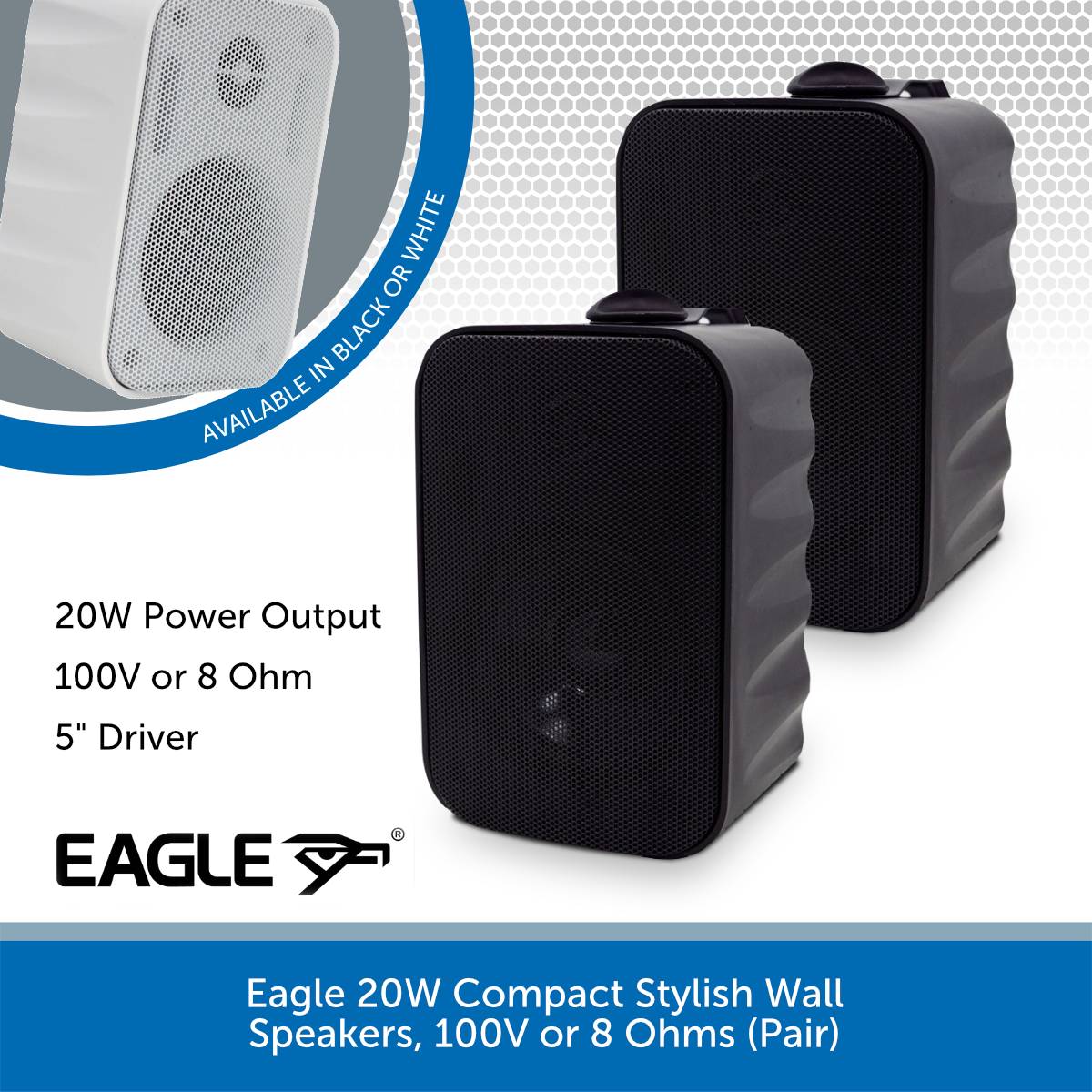 Eagle 20W Compact Stylish Wall Mount Speakers, 100V or Ohms